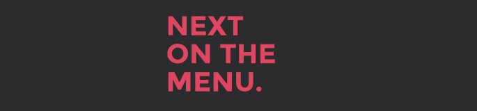 Next on the Menu logo. Pink text on dark grey background. All caps text reading NEXT ON THE MENU